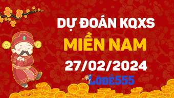  Dự Đoán XSMN 27/2/2024 - Soi Cầu Dự Đoán Miền Nam ngày 27 tháng 2